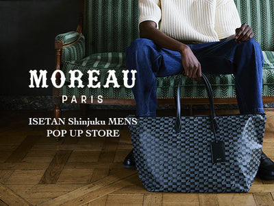 <p style="text-align: center;">【MOREAU PARIS】<p><p style="text-align: center;">伊勢丹新宿メンズ館 期間限定ショップOPENのお知らせ
